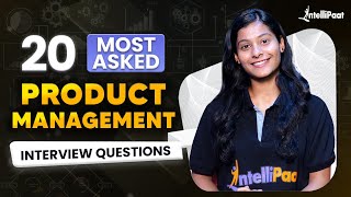 Product Manager Interview Questions And Answers  Product Manager Interview Preparation Intellipaat [upl. by Kingsley]