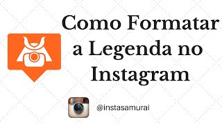 Como Formatar a Legenda de Seus Posts no Instagram [upl. by Stefanac120]