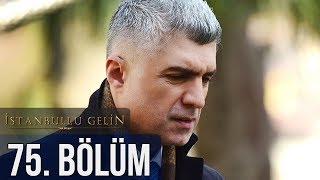 İstanbullu Gelin 75 Bölüm [upl. by Etan442]