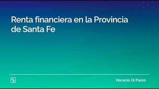 Renta financiera en la Provincia de Santa Fe [upl. by Dagall]