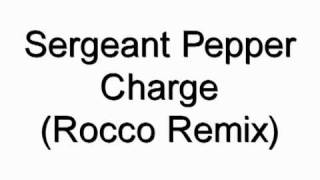 Sergeant Pepper  Charge RoccoRemix [upl. by Cedell960]