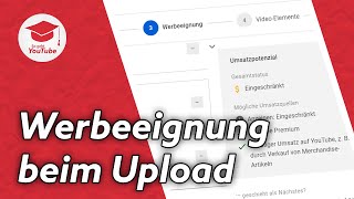 Neuer Schritt „Werbeeignung“ beim YouTubeUpload Was hat es mit der Selbstzertifizierung auf sich [upl. by Nnayelhsa]