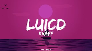 Kraff  Lucid Lyrics [upl. by Shanney]