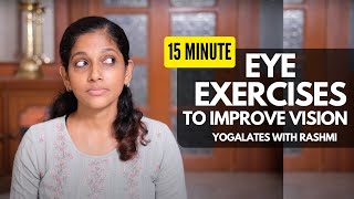 Eye Exercises  Daily Yoga for Eyes to Improve Vision  Part 3  Yogalates with Rashmi [upl. by Guerin]