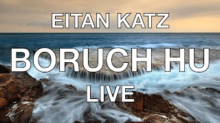 EITAN KATZ BORUCH HU EN VIVO SUBTITULOS ESPAÑOL FONETICA EN HEBREO LIVE IN JERUSALEM 2 [upl. by Nollahp354]