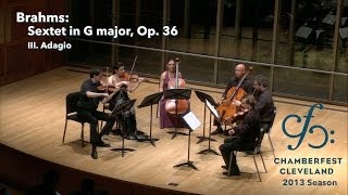 Brahms Sextet in G major Op 36  III  ChamberFest Cleveland 2013 [upl. by Lindberg]