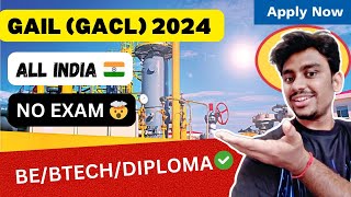 GAIL GACL RECRUITMENT 2024  ALL INDIA APPLY  BEBTECHDIPLOMAITI ELIGIBLE  NO EXAM [upl. by Anitnegra]