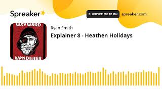 Explainer 8  Heathen Holidays [upl. by Skcirdnek]