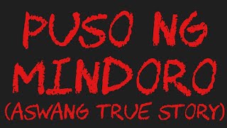 PUSO NG MINDORO Aswang True Story [upl. by Jeanelle]