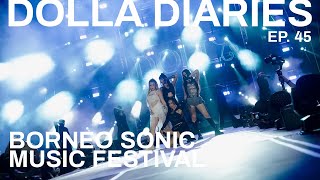 DOLLAOfficialMY Diaries Episode 45  BORNEO SONIC [upl. by Ardnosal]