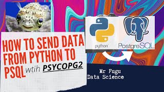 HOW TO TUTORIAL  SENDING DATA FROM PYTHON TO POSTGRESQL with psycopg2 [upl. by Tennes]