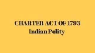 CHARTER ACT OF 1793  1793 का चार्टर अधिनियम [upl. by Alexandra]