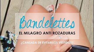 BANDELETTES · ROZADURAS MUSLOS ¿CÓMO EVITARLAS [upl. by Nahsad]