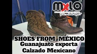 Shoes from México Guanajuato Exporta Calzado Mexicano Reportaje 32 [upl. by Elissa]