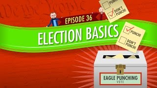 Election Basics Crash Course Government and Politics 36 [upl. by Rudelson]