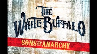 THE WHITE BUFFALO  quotOh Darlin What Have I Donequot Sons of Anarchy Season 6 Episode 10 [upl. by Accemahs]