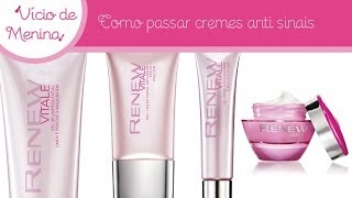 Como passar cremes antiidade  Resenha Renew Vitale da Avon [upl. by Rentsch]