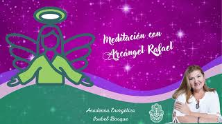 Meditacion con el Arcángel Rafael [upl. by Ydospahr]