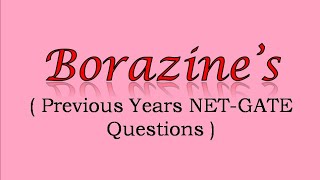 Borazines  previous years NETGATE questions  ll PBlock Elements [upl. by Alphard]