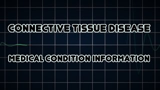 Connective tissue disease Medical Condition [upl. by Ttereve]