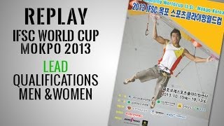 IFSC Climbing World Cup Mokpo 2013 Lead  Qualifications  Replay [upl. by Gretna]