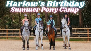 HARLOWS BIRTHDAY SUMMER PONY CAMP PART ONE [upl. by Enowtna]