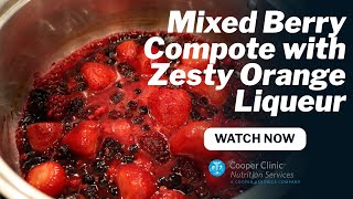 Mixed Berry Compote with Zesty Orange Liqueur Recipe [upl. by Oeniri]