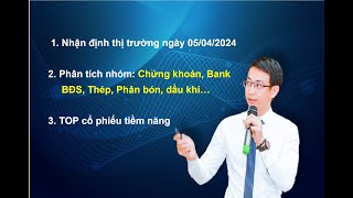 Chứng khoán hàng ngày Nhận định thị trường ngày 05042024 TOP cổ phiếu tiềm năng [upl. by Airottiv]