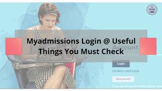 Myadmissions Login  Useful Things You Must Check [upl. by Ragucci]