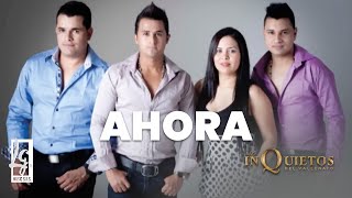 Ahora Los Inquietos Del Vallenato  Video Oficial [upl. by Nehgaem]