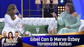 Merve Özbey amp Sibel Can  Yaramızda Kalsın [upl. by Nylassej]