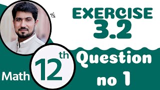 12th Class Math Chapter 3  12th Maths Ch 3 Exercise 32 Question no 1  2nd Year Math Chapter 3 [upl. by Hanleigh]