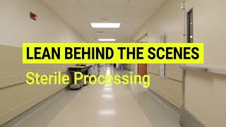 Lean Behind the Scenes Sterile Processing [upl. by Shaine960]