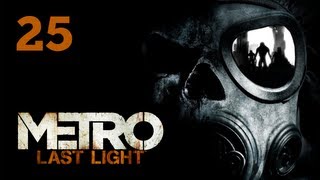 Прохождение Metro Last Light — Часть 25 Последний бой Искупление ФИНАЛ Хорошая концовка [upl. by Calysta]