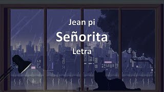 Señorita Letra  Jean pi [upl. by Llenel739]