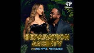 Separation Anxiety With Larsa Pippen amp Marcus Jordan  It’s Getting Personal Episode 1 Audio [upl. by Retrac]