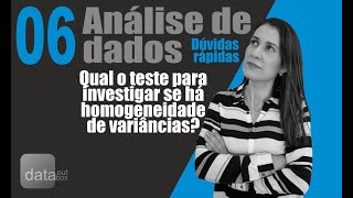 Qual o teste para investigar se há homogeneidade de variâncias [upl. by Ernestus361]