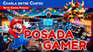 ¡Posada Gamer Retro Charla entre Cuates  Nostalgia y Risa con Clásicos de Nintendo [upl. by Tybalt]