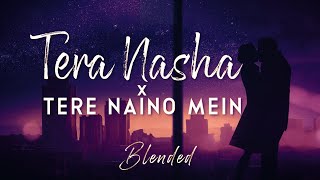 Tera Nasha x Tere Naino Mein  JalRaj  The Bilz amp Kashif  Latest Hindi Cover 2022 [upl. by Suhploda]