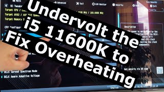 Overheating i5 11600K Fix  Undervolting Tutorial  Overclock to 47Ghz allcore [upl. by Strauss]