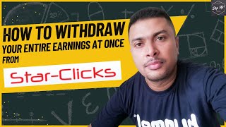 How To Withdraw Your Entire Earnings From Star Clicks Every Month  NO Form Fill up needed [upl. by Surbeck]