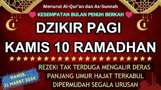 Dzikir Pagi Hari Kamis Pembuka Pintu Rezeki dimudahkan segala urusan  10RamadhanSesuai Sunah210324 [upl. by Latsyc399]