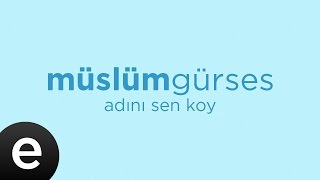 Adını Sen Koy Müslüm Gürses Official Audio adinisenkoy  Esen Müzik [upl. by Krell]