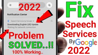 Speech Services by Google Downloading English US UKUpdate Waiting for Network Connection Fixed [upl. by Lanos915]