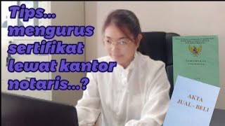 Tips mengurus sertifikat di notaris tentang biaya dan waktu selesai [upl. by Joab]