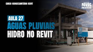 Aula 27  Águas pluviais  CURSO HIDRO REVIT [upl. by Garald186]