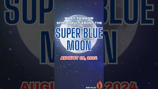 Unlock the Spiritual Power of the Super Blue Moon on August 19 2024  supermoon fullmoon [upl. by Jayson]