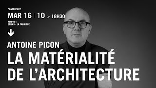 Conférence dAntoine PICON  La matérialité en Architecture [upl. by Lynnette982]