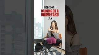 Reaction DANCINGONAGRAVEYARD EP2 VioletteWautier วีวิโอเลต 💃🪦 [upl. by Eresed]