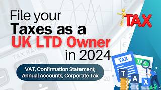 File Taxes as a UK LTD Owner in 2024  VAT Confirmation Statement Annual Accounts Corporate Tax [upl. by Ketchan]